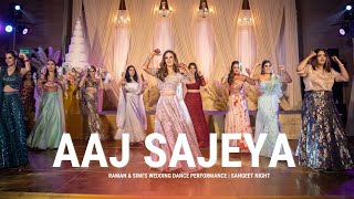 Aaj Sajeya | Raman & Simi's Wedding Dance Performance | Sangeet Night