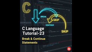 C Language Tutorial-23 | Break & Continue Statements in C