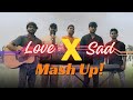 Love X Sad Mashup | New Mashup Songs 2023 | Bhadohi Music School | The Best Mashup | Love & Sad Song