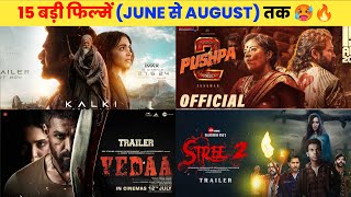 15 Upcoming BIG Movies Releasing (June To August) 2024 Hindi| Upcoming Bollywood & South Indian Film