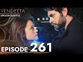 Vendetta - Episode 261 English Subtitled | Kan Cicekleri