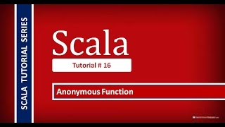 Anonymous Function in Scala # Scala Tutorial - 16