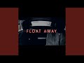 Float Away
