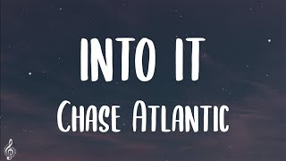 Chase Atlantic - Into It (Lyrics)