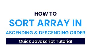 How To Sort Array In Ascending & Descending Order With Javascript