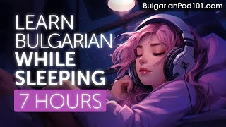 Learn Bulgarian While Sleeping 7 Hours - Learn ALL Basic Phrases