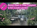 Bunny chats to Nina Campbell in her London garden