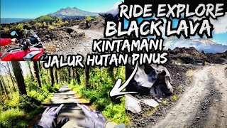 RIDE EXPLORE BALI - BLACK LAVA KINTAMANI BALI - lewat jalur HUTAN PINUS #motovlog