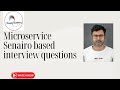 Microservice Scenario based interview questions
