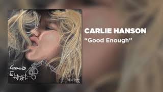 Carlie Hanson - Good Enough [Official Audio]