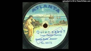 Quién sabe (t)  Samuel Castriota  Quinteto Criollo Garrote  56z  1912  Atlanta 6