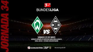Partido Completo: Werder Bremen vs M'gladbach | Jornada 34 - Bundesliga