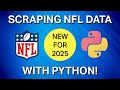 SCRAPING NFL DATA AND MORE WITH PYTHON! NEW FOR 2025!