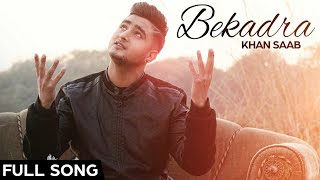 Khan Saab - Bekadra (💔बेकद्र💔 ) Latest Punjabi Songs
