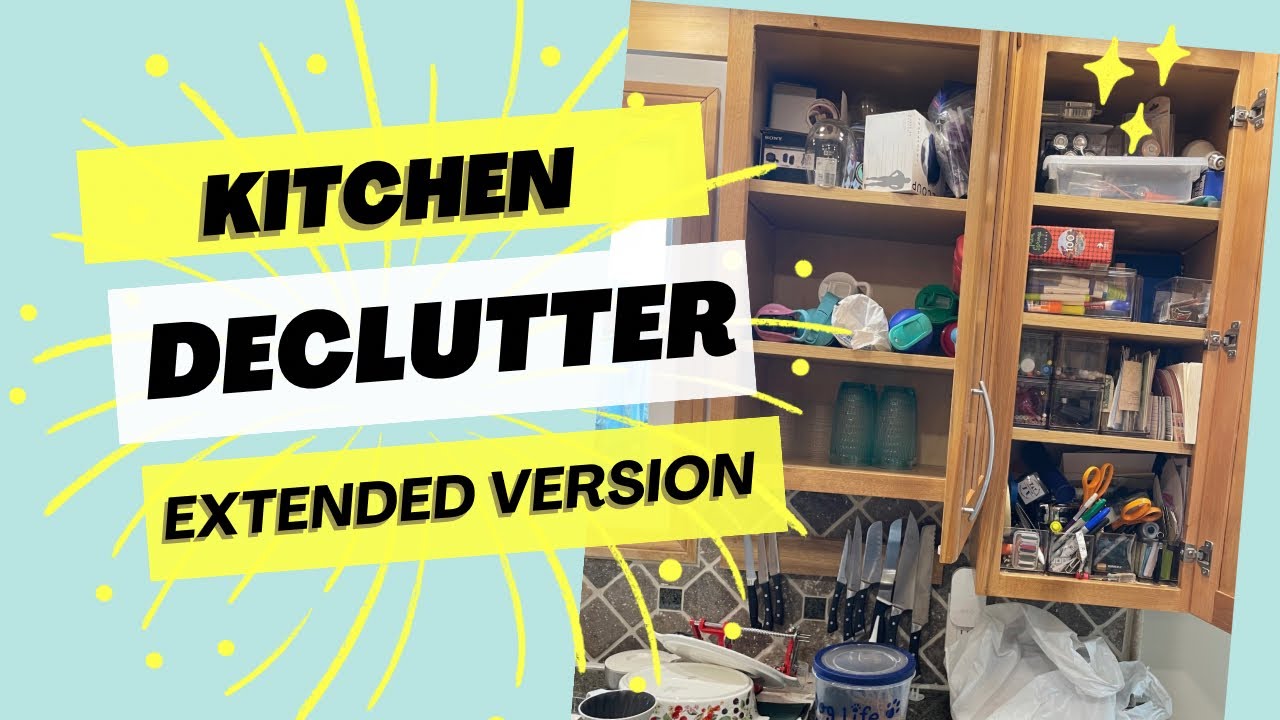 Kitchen Declutter Extended Version Youtube
