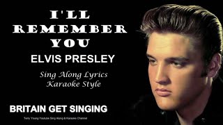 Elvis Presley I'll Remember You Sing Along Lyrics