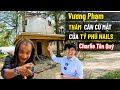 Vương Phạm Thăm Căn Cứ Mật Của Tỷ Phú Nails Charlie Tôn Quý