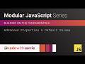 Advanced Properties and Default Values | Modular JavaScript Series