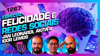 FELICIDADE E REDES SOCIAIS: JAN LEONARDI, AKITA E IGOR LEMOS - Inteligência Ltda. Podcast #1267