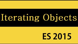 ES6 and Typescript Tutorial - 39 - Iterating Objects
