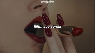lilith - saint avangeline { tradução/ legenda }