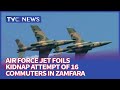 [Journalists Hangout] Air Force Jet Foils Kidnap Attempt Of 16 Commuters In Zamfara