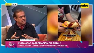 Cocinera patentó chipapancho en la Argentina: ¿Qué opina un chef historiador par
