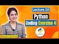 Coding Exercise for Beginners in Python | Exercise #4 | Python for Beginners #lec20