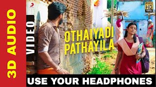 Kanaa - Othaiyadi Pathayila 3D AUDIO | Sivakarthikeyan | 3D MAX |