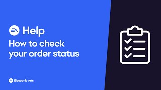 How to check your order status | EA Help