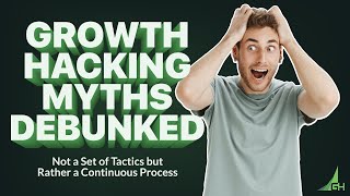 Growth Hacking Myths Debunked | Not a Set of Tactics but Rather a Continuous Process