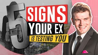 5 Signs That Your Ex Is Testing You
