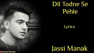 Dil Todne Se Pehle Song - Lyrics | Jassi Manak | Sharry Nexus | Geet MP3 | Dil Todne Se Pehle