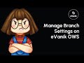 Manage Branch Settings on eVanik OWS