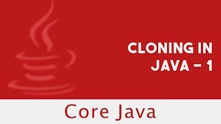 Core Java | Cloning in Java - 1 | Part 77