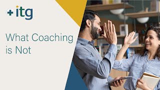 What Coaching is Not