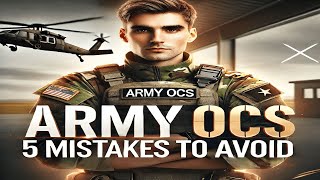 5 Common Mistakes to Avoid at Army OCS: Lessons Learned