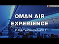 OMAN AIR EXPERIENCE || KUWAIT-OMAN-MANILA