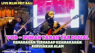 VOB - RUMAH TANAH TAK DIJUAL ( Lyric Indonesia + English) LIVE IKLIM FEST BALI