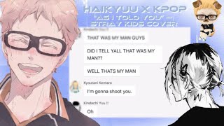 HAIKYUU X KPOP ‼️ | As I told you — Stray kids cover | Kunimi, Kenma, and Tsukishima | Haikyuu texts