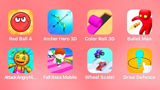 Red Ball 4, Archer Hero 3D, Color Roll 3D, Bullet Man, Attack Angry Monster, Fall Race Mobile