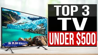 TOP 3: Best TV Under $500 in 2021