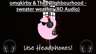 omgkirby - sweater weather (slowed + reverb) (8D Audio 🎧)