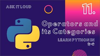 Basic Python Lecture 11 - Operators and its Categories|Arithmetic|Comparison|Operators|