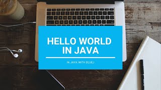 Hello World In Java-Core Java || With BlueJ