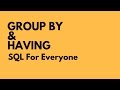 SQL For Everyone - Tutorial 25 -  GROUP BY & HAVING
