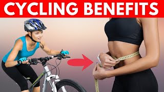 CYCLING BENEFITS - 17 Reasons to Start Doing Cycling Every Day