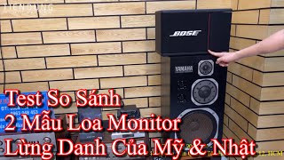 TEST SO SÁNH 2 mẫu loa kiểm âm lừng danh BOSE 301 AV MONITOR & YAMAHA NS 1000M