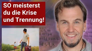 Mit welchen Tugenden du jede Trennung/Krise meisterst! (Wichtig!)