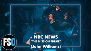 FSO - "The Mission Theme" - NBC News (John Williams)